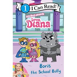 Love, Diana: Boris the School Bully (I Can Read Level 1)