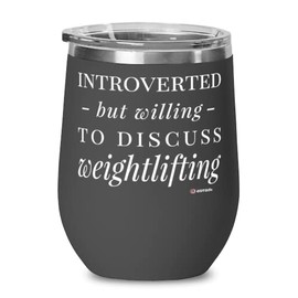 ODTGIFTS Funny Weightlifter Wine Glass Introverted But Willing To Discuss Weightlifting 12oz Stainless Steel Black