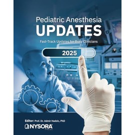 Pediatric Anesthesia Updates 2025: Fast-Track Updates for Busy Clinicians