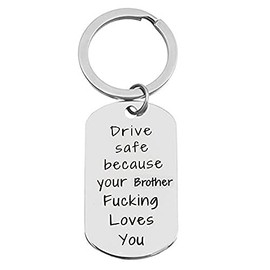 Drive Safe Keychain for Sister and Brother Birthday Christmas Gifts - Teen Boys Girls