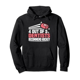 4 Out Of 5 Dentists Recommend Hockey Ice Hockey Fan Gear -- Pullover Hoodie