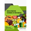 Green Extraction Techniques in Food Analysis (Current and Future Developments