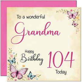 104th Grandma Birthday Card - Beautiful Butterfly Floral Grandmother Birthday Card for 104 Year old