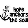 "Hope Anchors The Soul" Vinyl Decal TS 10" x 6"