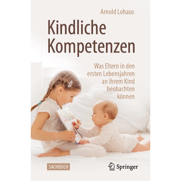 Kindliche Kompetenzen: Was Eltern in den ersten Lebensjahren an ihrem