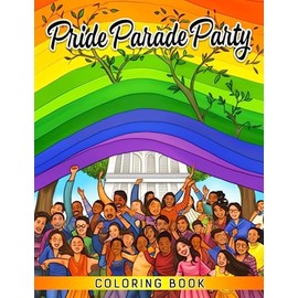 Pride Parade Party: A Festive Coloring Book for Kids Ages 4-7 - Spread Love and Inclusion