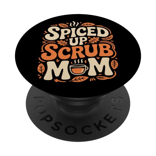 Spiced Up Scrub Mama Pumpkin Spice Krankenschwester PopSockets Klebender PopGrip