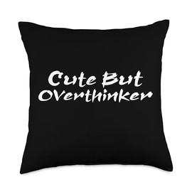 Cute But Overthinker Funny Overthinking Throw Pillow