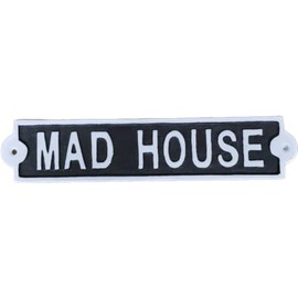 "Mad House" Cast Iron Sign | Novelty Garden Gate Plaque