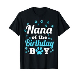 Nana Of The Birthday Boy Dog Paw Bday Party Celebration T-Shirt