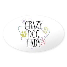 CafePress Crazy Dog Lady Oval Car Bumper Sticker