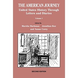 The American Journey: United States History Through Letters and Diaries, Volume 1
