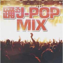 踊るJ-POP MIX