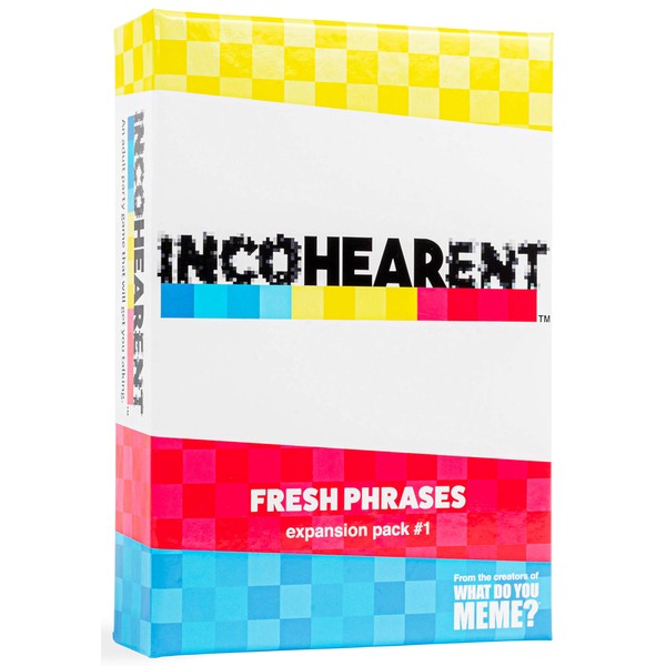 WHAT DO YOU MEME? Incohearent Fresh Phrases Expansion Pack -