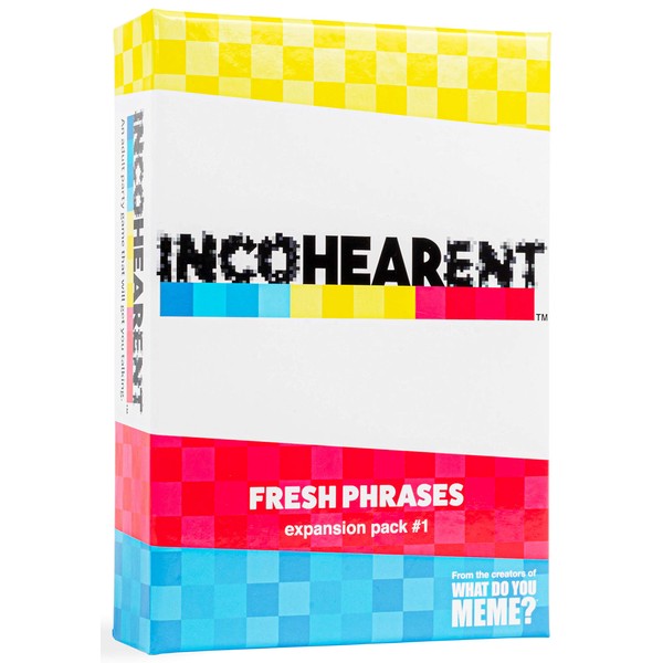 WHAT DO YOU MEME? Incohearent Fresh Phrases Expansion Pack - Designed to be Added to Incohearent Core Game