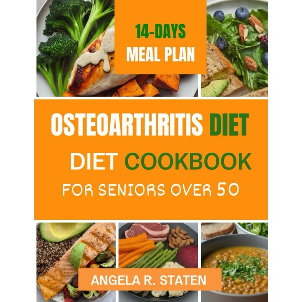 Osteoarthritis Diet Cookbook for Senior Over 50: Delicious and Easy