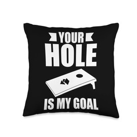 Funny Cornhole Player Apparel Your Hole is My Goal Cornhole Team Bean Bag Toss Lover Throw Pillow, 16x16, Multicolor