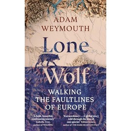 Lone Wolf: Walking the Faultlines of Europe