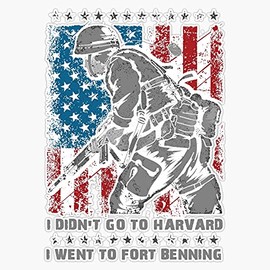 I Didn't Go to Harvard I Went to Fort Benning Vinyl Sticker Waterproof Decal Laptop Wall Window Bumper Sticker 5"