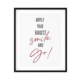 Designs ByLITA Apply Your Biggest Smile and Go 5 x 7 UNFRAMED Print Inspirational Wall Art