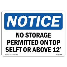 OSHA Notice Signs - No Storage Permitted On Top Shelf Or Above 12' Sign | Extremely Durable Made in The USA Signs or Heavy Duty Vinyl Label | Protect Your Warehouse & Business