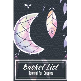 Bucket List Journal for Couples- Motivational Notebook To Write In-Blank Guided Journal Couple Edition-6"x9"/120 pages Book 13: Challenge Bucket List ... Help Guided Motivational Notebook