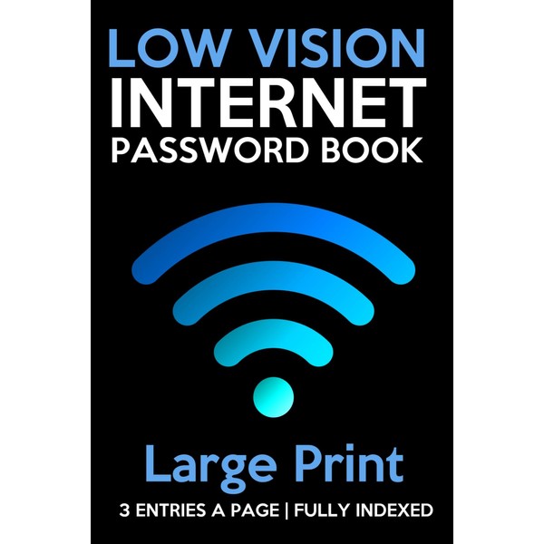 LOW VISION Internet Password Book: Large Print: This 6" x