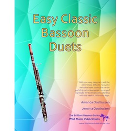 Easy Classic Bassoon Duets: With one very easy part, and the other more difficult. 25 favourite melodies from the world’s greatest composers arranged ... very easy part, and the other plays the tune.
