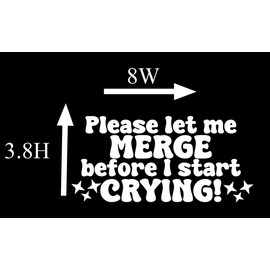 Thistle Brook Cottage Please Let Me Merge Before I Start Crying Vinyl Car Deal Vinyl Car Truck Window JDM Windshield Rearview Laptop Funny Quote Men Racing Trendy Gen Z Aesthetic Daughter