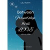 Between Friendship And Love