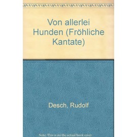 Von allerlei Hunden: Fröhliche Kantate. Kinderchor (SMezA) mit Klavier, Glockenspiel, Zupfbass und Schlagzeug (große und kleine Trommel, Holztrommel, ... (Bausteine - Werkreihe (Praxishilfe))