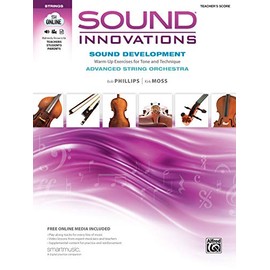 Sound Innovations for String Orchestra -- Sound Development (Advanced): Warm-up Exercises for Tone and Technique for Advanced String Orchestra (Conductor's Score)