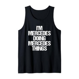 I'm Mercedes Doing Mercedes Things -Fun Saying Name Mercedes Tank Top