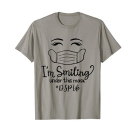 I'm Smiling Under This Mask DSP Life 2021 T-Shirt