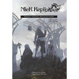 NieR Replicant ver.1.22474487139…: Project Gestalt Recollections--File 01 (Novel)