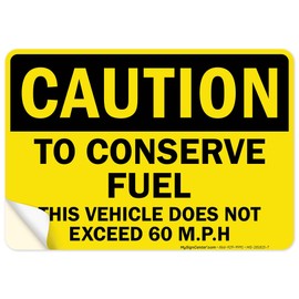 Caution To Conserve Fuel This Vehicle Does Not Exceed 60 Mph Sign, 10x7 Inches, 4 Mil Vinyl Decal Stickers Weather Resistant, Made in USA by My Sign Center