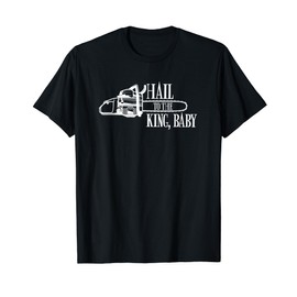 Hail to the King Baby T-Shirt