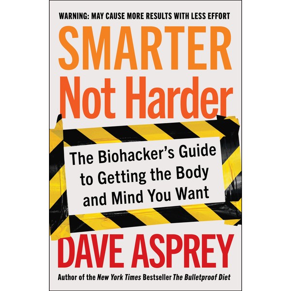 HarperCollins Smarter Not Harder: The Biohacker's Guide to Getting the