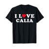 I Love Calia Matching Girlfriend & Boyfriend Calia Name T-Shirt