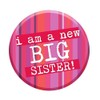 I'm A New Big Sister Badge 76mm Congratulations New Baby
