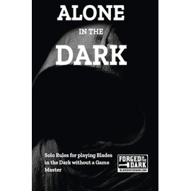 Alone in the Dark: Solo Rules for Blades in the Dark