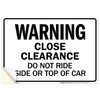 Close Clearance Do Not Ride Side Or Top Of Car