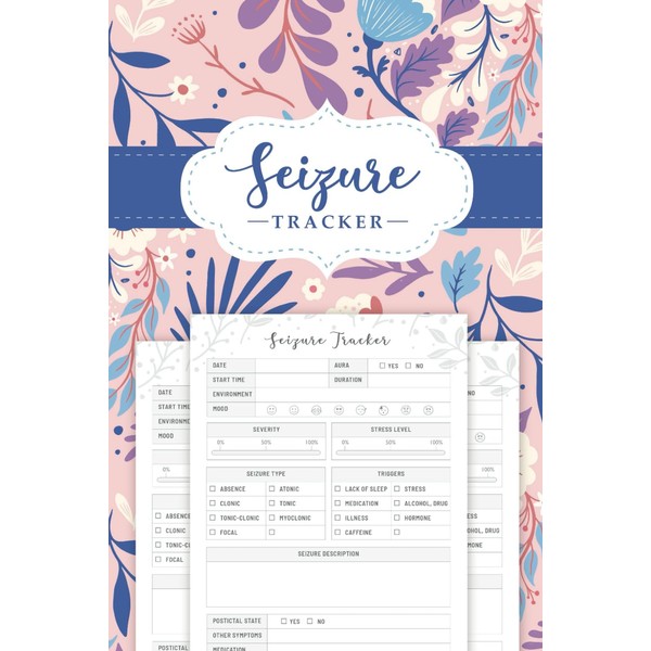 Seizure Tracker Log Book: Epilepsy Journal and Seizure Management Planner
