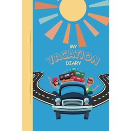 My Vacation Diary: Travel Essentials for Kids Travel Backpack For Airplane, Car Trip, Bus Trip, Or Cruise
