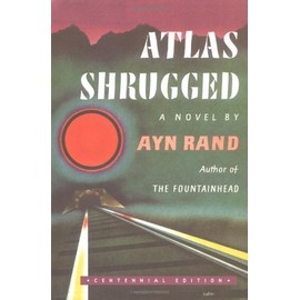 Atlas Shrugged: Centennial Edition