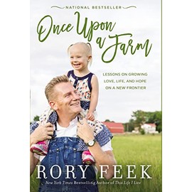 Once Upon a Farm: Lessons on Growing Love, Life, and Hope on a New Frontier