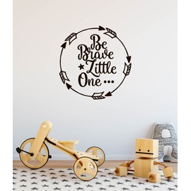 Be Brave Little One Wall Decal Vinyl Home Decoration - 18" high x 18" Wide