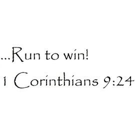 Tapestry Of Truth - 1 Corinthians 9:24 - TOT12667 - Wall and Home Scripture, Lettering, Quotes, Images, Stickers, Decals, Art, and More! - …Run to Win! 1 Corinthians 9:24