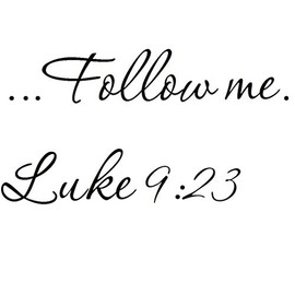 Tapestry Of Truth - Luke 9:23 - TOT14543 - Wall and Home Scripture, Lettering, Quotes, Images, Stickers, Decals, Art, and More! - …Follow me. Luke 9:23
