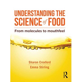Understanding the Science of Food: From molecules to mouthfeel